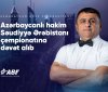 Azərbaycanlı hakim Səudiyyə Ərəbistanı çempionatına dəvət aldı