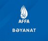 AFFA bəyanat yaydı