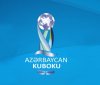 Azərbaycan Kubokunda 1/8 finalın bütün cütləri məlumdur